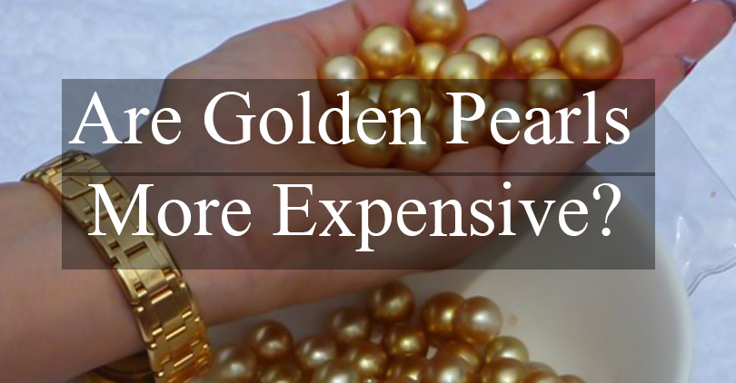 Are Golden Pearls More Expensive